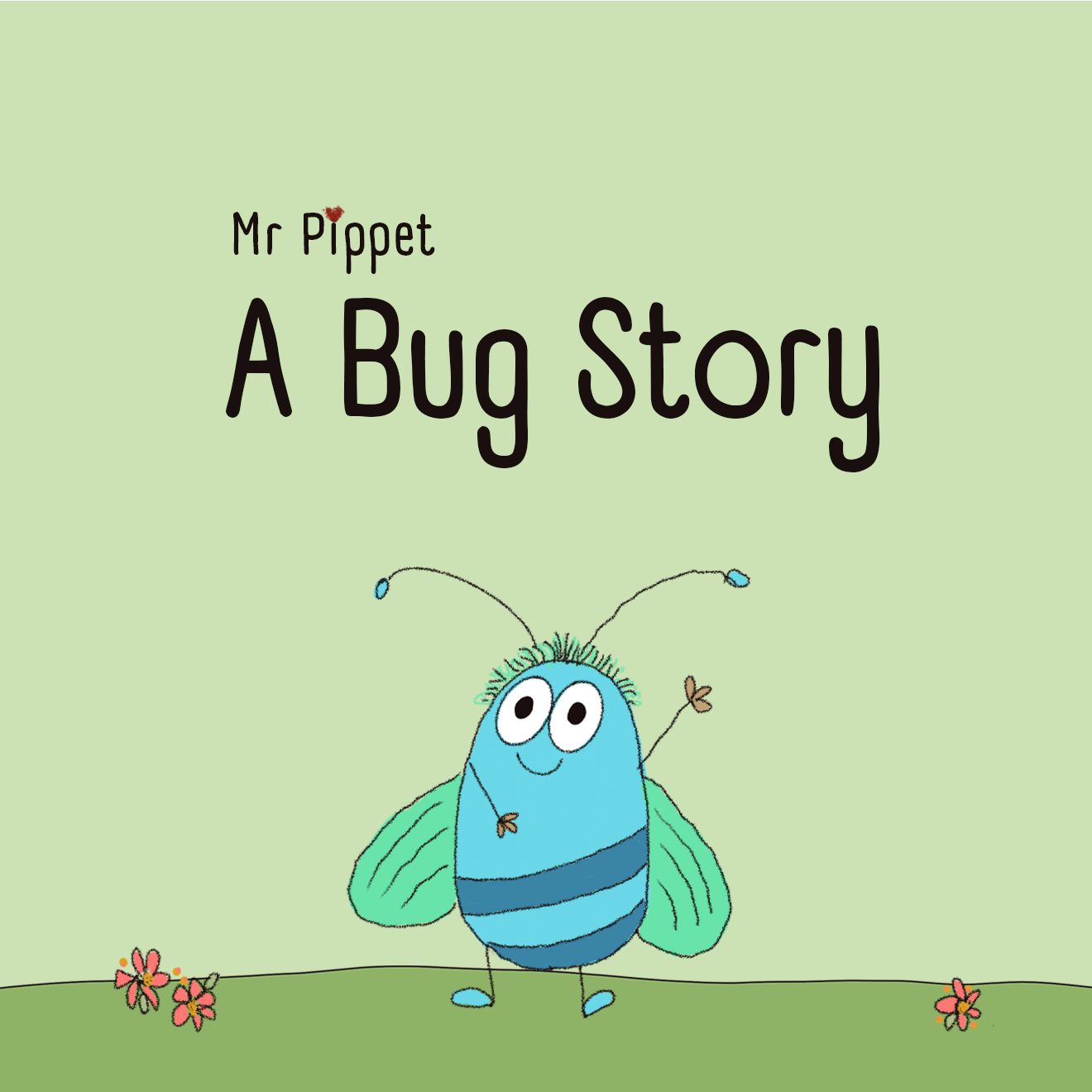 A Bug Story - By Mr Pippet