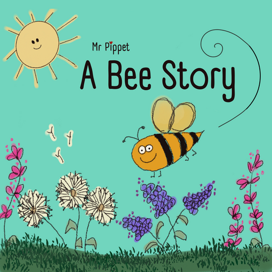 A Bee Story - By Mr Pippet