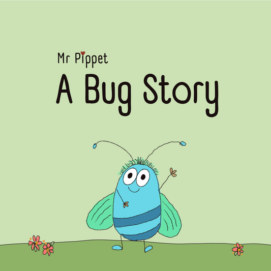 A Bug Story - By Mr Pippet